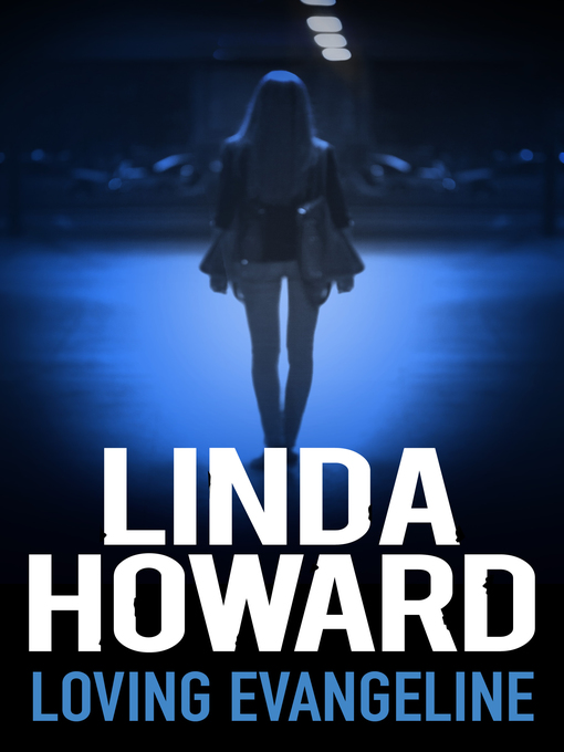 Title details for Loving Evangeline by LINDA HOWARD - Available